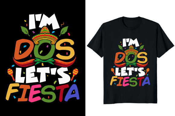 Celebrate Style: The I'm Dos Let's Fiesta Graphic T-shirt Design
