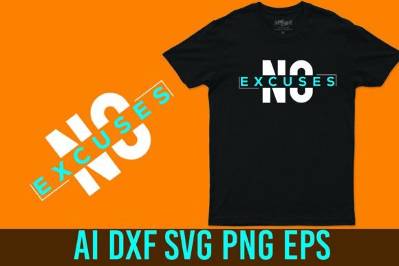 Unleash Creative Power with No Excuses Svg Vector Graphic Design